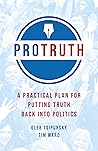 Book cover for Pro Truth: A Practical Plan for Putting Truth Back Into Politics