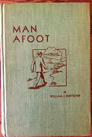 Man Afoot: He Walked a Lot, Saw a Lot, and Wrote a Few Essays and Things (Hardcover)