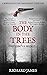 The Body In The Trees: A Bowman Of The Yard Investigation