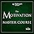 The Motivation Master Course