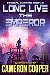 Long Live The Emperor (Imperial Hammer, #3)