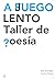 A juego lento: Taller de po...