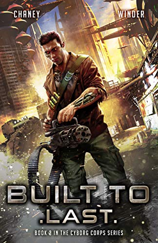 Built to Last (Cyborg Corps, #2)