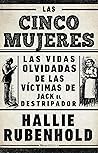 Las cinco mujeres by Hallie Rubenhold