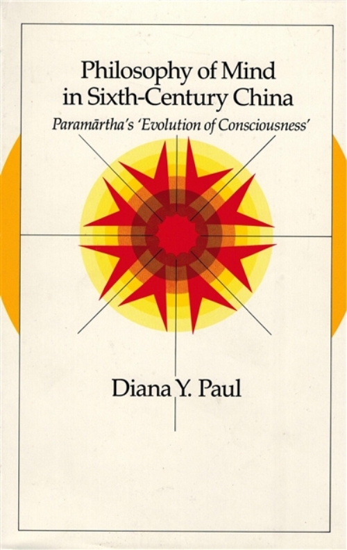 Philosophy of Mind in Sixth-Century China: Paramārtha's 'Evolution Of Consciousness' (Hardcover)