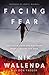 Facing Fear: Step Out in Faith and Rise Above What's Holding You Back
