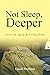 Not Sleep, Deeper