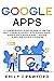 Google Apps: A comprehensiv...