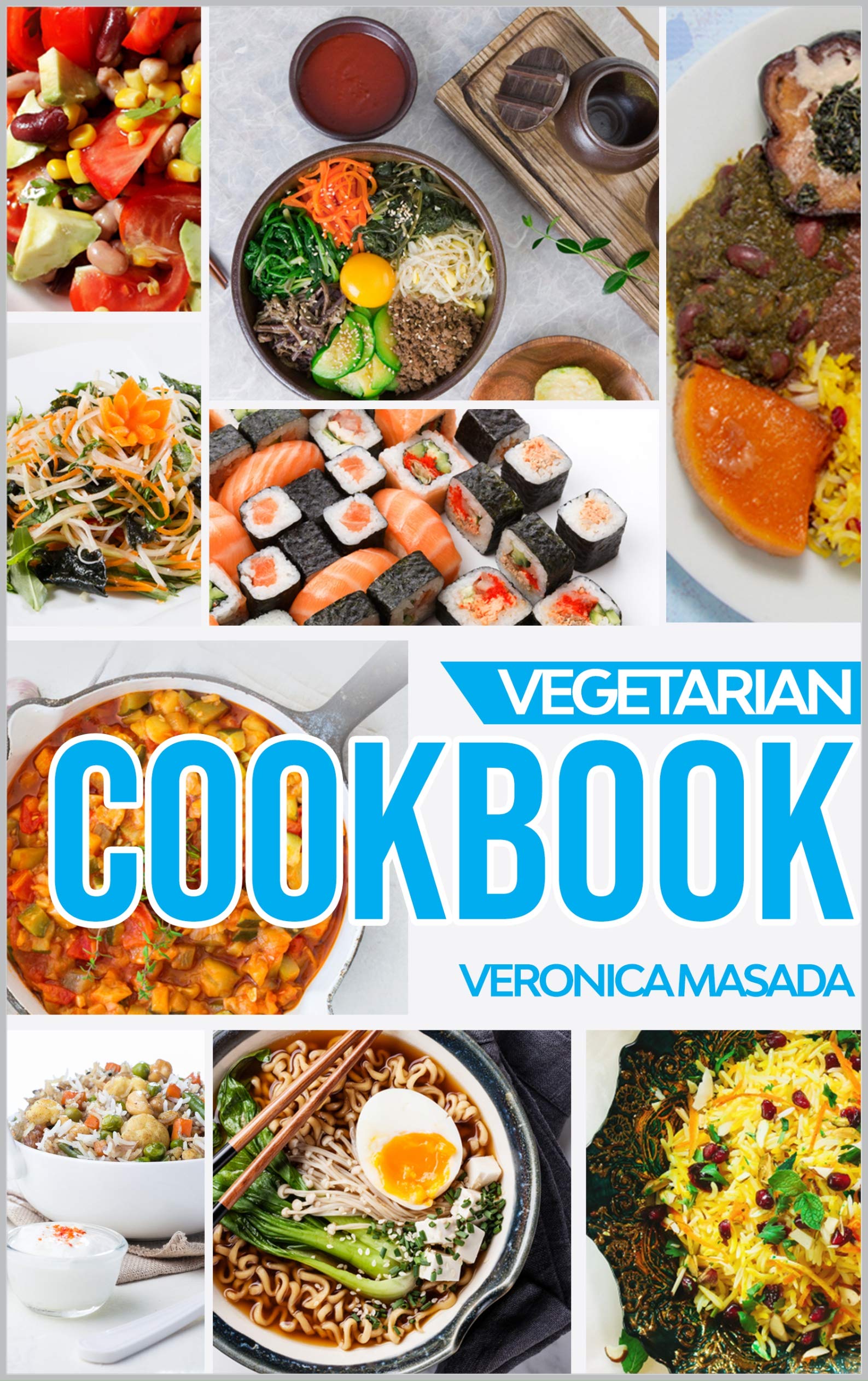 Vegetarian Cookbook: Bundle of 8 cookbooks : 564+ illustrated vegetarian recipes from Middle East, Mexico, Mediterranea, Korea, Japan, China, India and Vietnam, with step by step instructions (Kindle Edition)