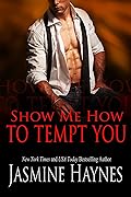Show Me How to Tempt You: Naughty After Hours, Book 11