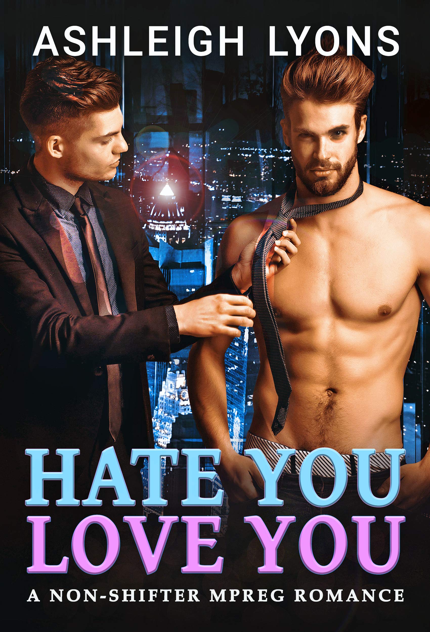 Hate You Love You: A Non-Shifter Mpreg Romance (Kindle Edition)