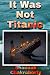 It Was Not Titanic