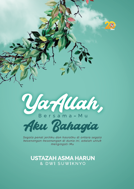 Ya Allah, Bersama-Mu Aku Bahagia (Kembara Menuju Allah, #4)