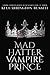 Mad Hatter Vampire Prince (Token Huntress, #0.5) by Kia Carrington-Russell