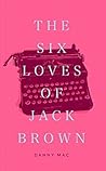 The Six Loves of Jack Brown