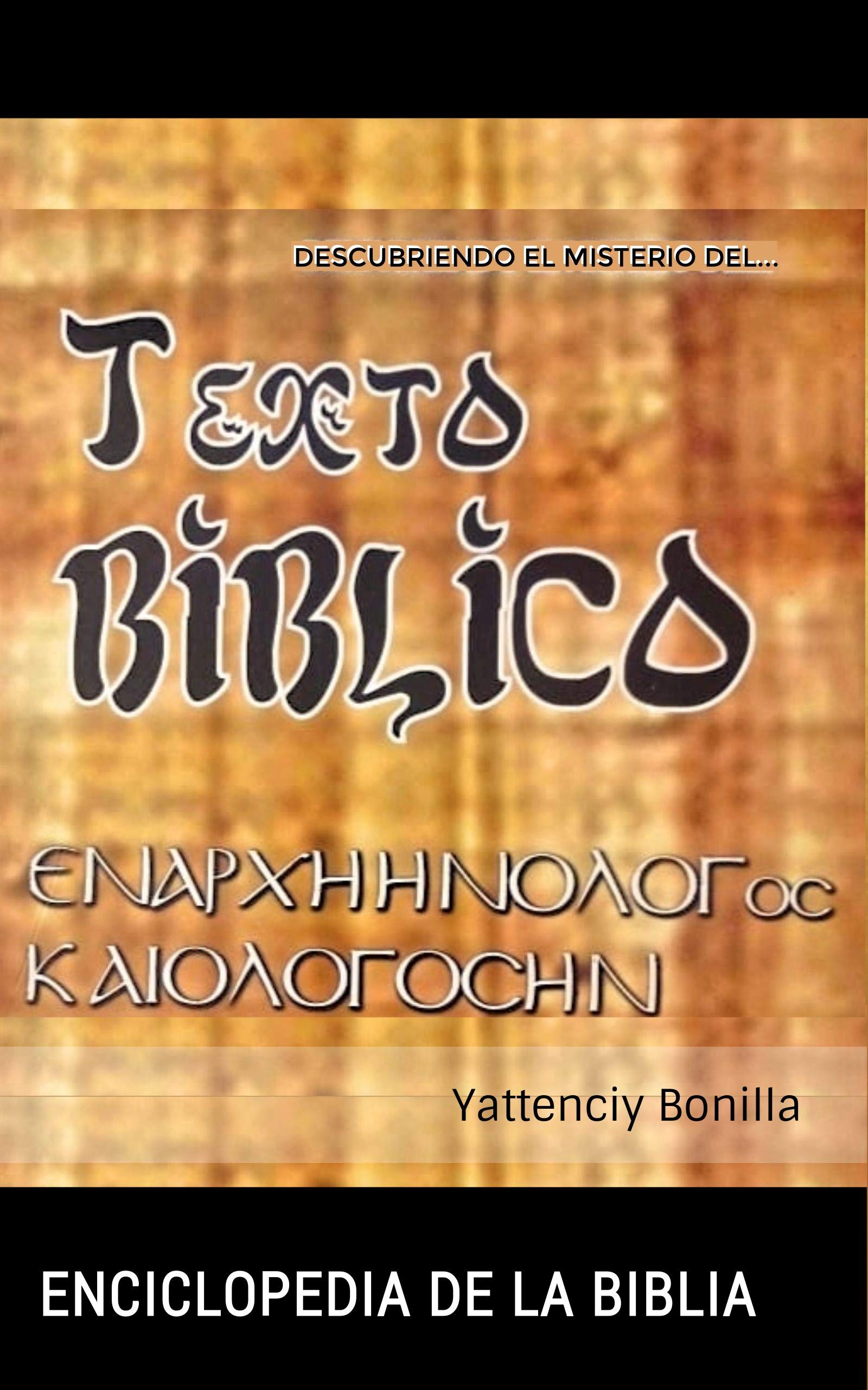 Descubriendo el Misterio del Texto Bíblico : Enciclopedia de la Biblia (Spanish Edition)