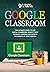 Google Classroom by B-RAINS ACADEMY