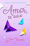 Amor, te odio: Ch...