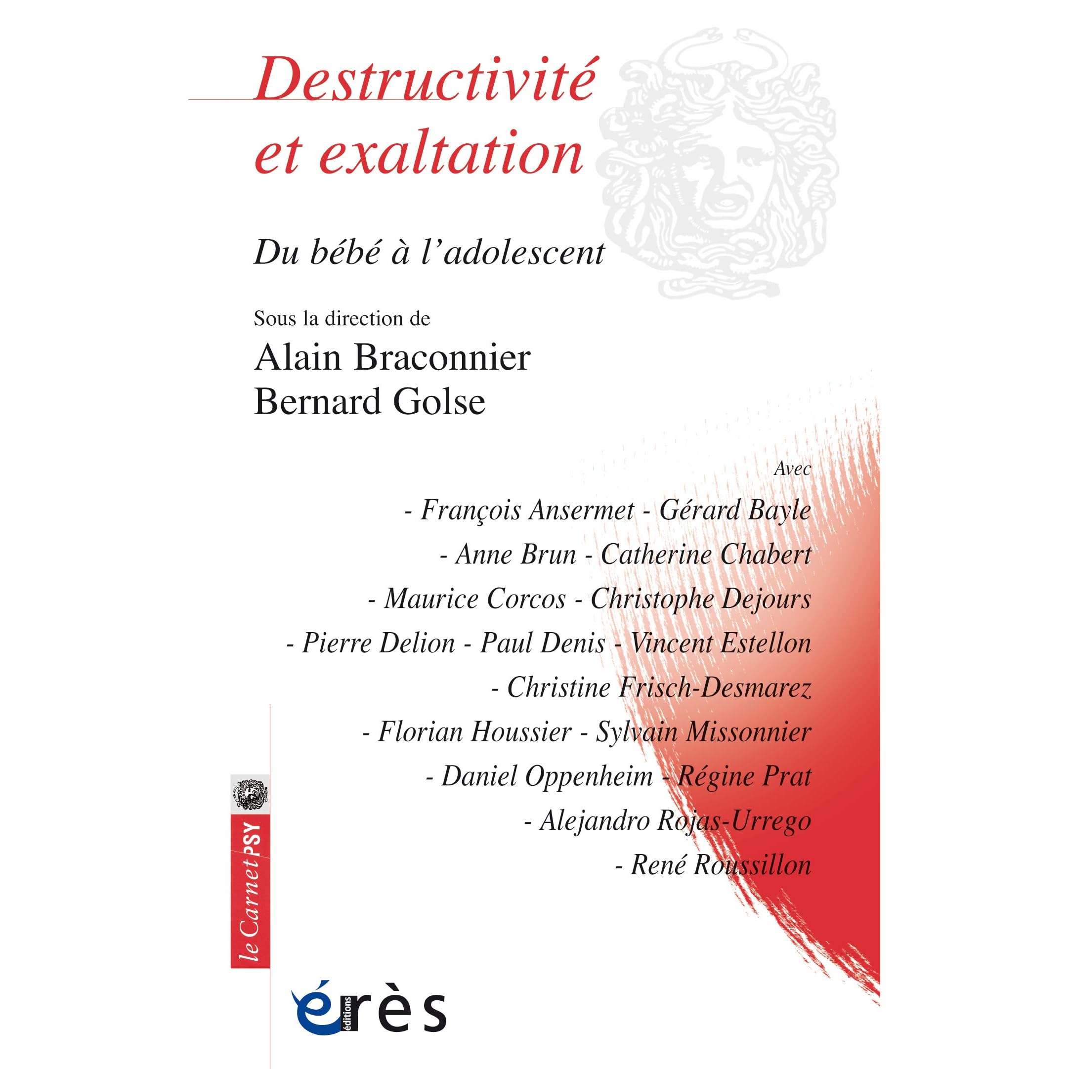 Destructivite Et Exaltation Du Bebe A L Adolescent By Bernard Golse