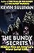 The Bundy Secrets by Kevin M. Sullivan