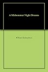 A Midsummer Night Dreams by William Shakespeare