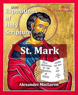 The Gospel of St. Mark - MacLaren's Expositions of Holy Scripture
