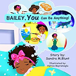 Bailey, YOU Can Be Anything!
