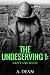 The Undeserving 1: Above an...