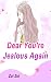 Dear, You're Jealous Again:...
