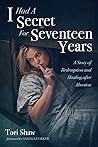 I Had A Secret For Seventeen Years by Tori Shaw