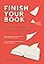 Finish Your Book  by Lizzie Enfield