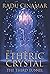 The Etheric Crystal — The Third Tunnel (Transylvania #7)