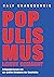 Populismus leicht gemacht: Erfolgreich lernen von den großen Diktatoren der Geschichte (German Edition)