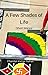 A Few Shades of Life: Short...