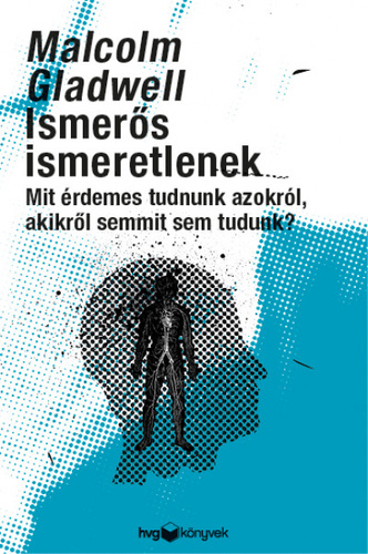 Ismerős ​ismeretlenek. Mit érdemes tudni azokról, akikről semmit sem tudunk?
