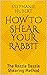 How to Shear Your Angora Rabbit with Kindness: The Rabbitry & Yarns Shearing Method