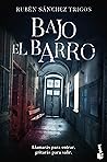 Bajo el barro by Rubén Sánchez Trigos