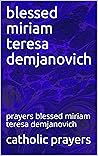 blessed miriam te...