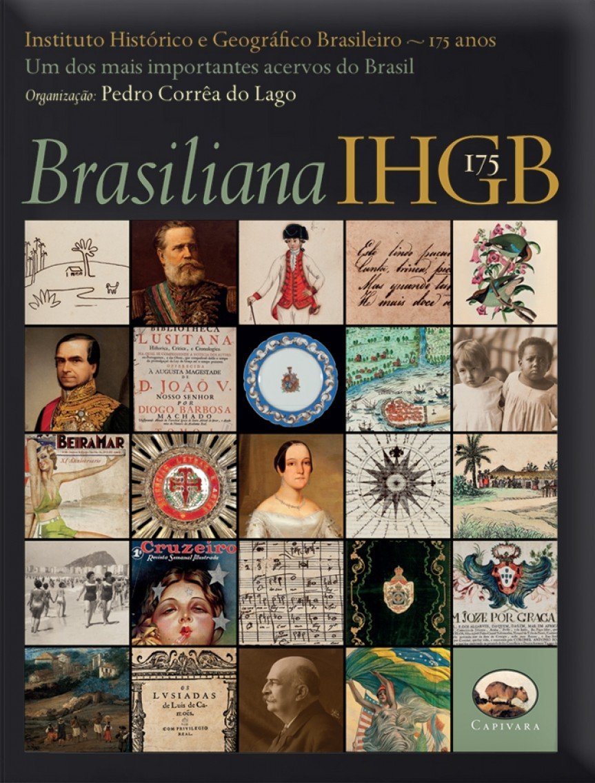 Brasiliana IHGB: Instituto Histórico E Geográfico Brasileiro - 175 Anos
