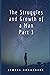 The Struggles and Growth of a Man Part 3 (Struggles and Growth Series)