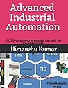 Advanced Industrial Automation: PLC Programming in simplest way with 110 solved examples.