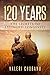 120 YEARS: THE SECRETS TO E...