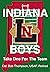 Indiana Boys: Take One for ...