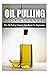 Oil Pulling for Cleanse: Th...