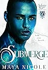 Submerge by Maya Nicole
