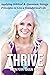 Thrive  by Robin Perry Braun