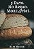 5 Days. No Bread. More Jesus. by Keri Mosier