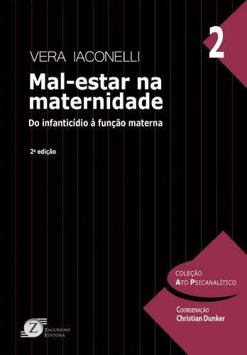 Mal-estar na maternidade: do infanticídio à função materna 2ed.