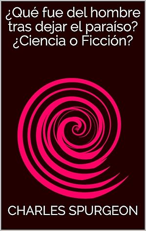 ¿Qué fue del hombre tras dejar el paraíso? ¿Ciencia o Ficción?
