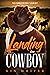 No Shrinking Violet: Landing The Cowboy - Contemporary western romance